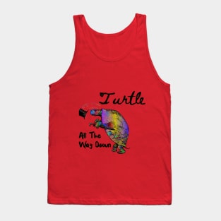 Turtle all the way down Tank Top